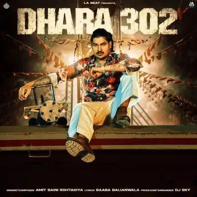 Download Dhara 302 Amit Saini Rohtakiya mp3 song, Dhara 302 Amit Saini Rohtakiya full album download