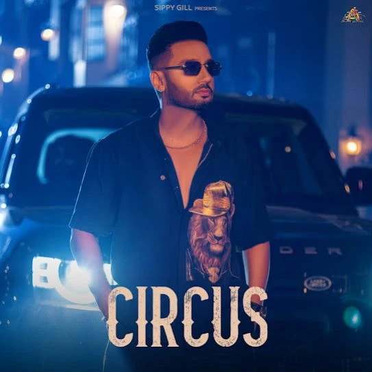 Download Circus Sippy Gill mp3 song
