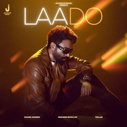 Download Laado Nishawn Bhullar mp3 song, Laado Nishawn Bhullar full album download