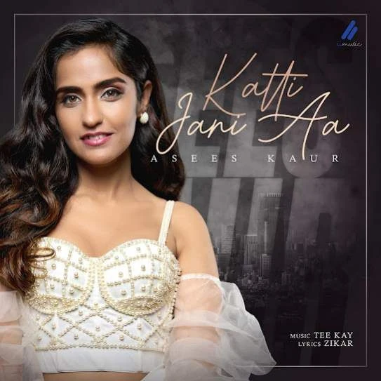 Download Katti Jani Aa Asees Kaur mp3 song