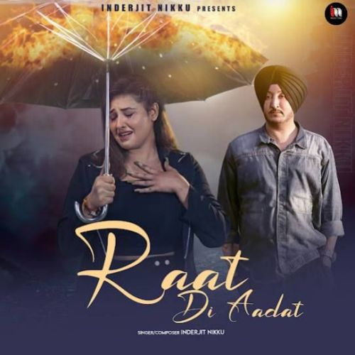 Download Raat Di Aadat Inderjit Nikku mp3 song, Raat Di Aadat Inderjit Nikku full album download