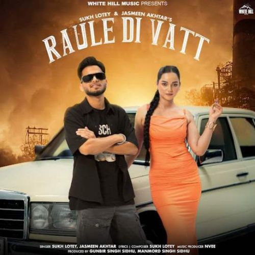 Download Raule Di Vatt Sukh Lotey mp3 song, Raule Di Vatt Sukh Lotey full album download