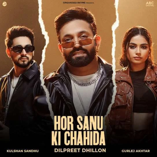 Download Hor Sanu Ki Chahida Dilpreet Dhillon mp3 song