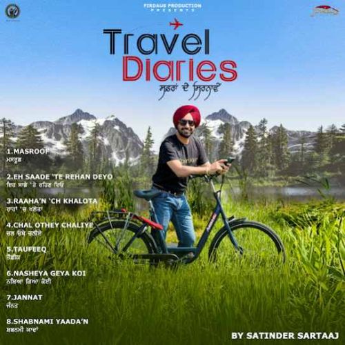 Download Eh Saade Te Rehan Deyo Satinder Sartaaj mp3 song, Travel Diaries Satinder Sartaaj full album download