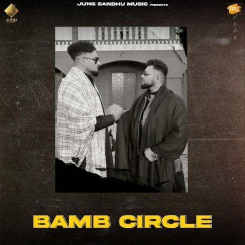 Download Bamb Circle Jung Sandhu, Gurj Sidhu mp3 song, Bamb Circle Jung Sandhu, Gurj Sidhu full album download