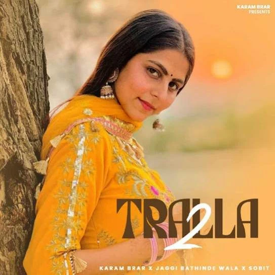 Download Tralla 2 Karam Brar mp3 song