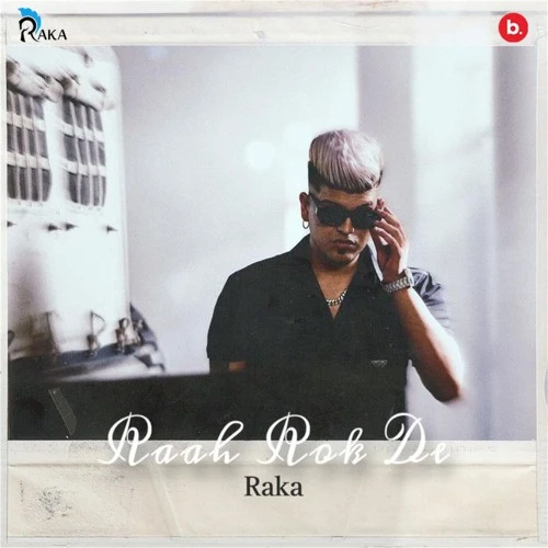 Download Ki Sochda Raka mp3 song, Raah Rok De Raka full album download