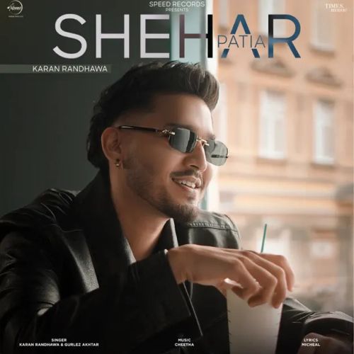 Shehar Patia Karan Randhawa mp3 song download