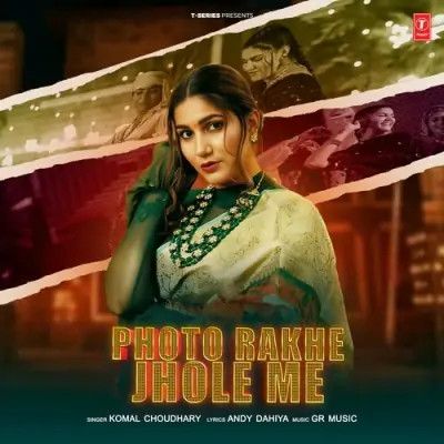 Download Photo Rakhe Jhole Me Komal Chaudhary mp3 song, Photo Rakhe Jhole Me Komal Chaudhary full album download