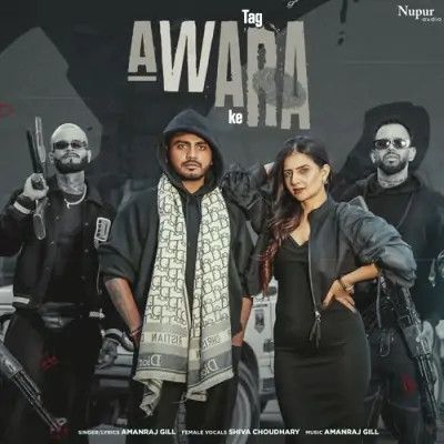 Download Tag Awara Ke Amanraj Gill, Shiva Choudhary mp3 song, Tag Awara Ke Amanraj Gill, Shiva Choudhary full album download