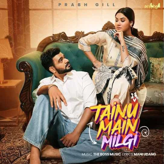 Download Tainu Main Milgi Prabh Gill mp3 song