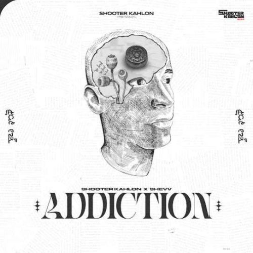 Addiction Lyrics by Shooter Kahlon