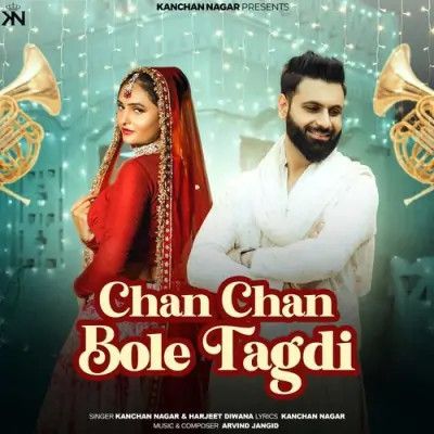 Download Chan Chan Bole Tagdi Kanchan Nagar and Harjeet Diwana mp3 song