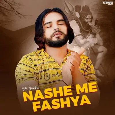 Download Nashe Me Fashya PS Polist mp3 song, Nashe Me Fashya PS Polist full album download