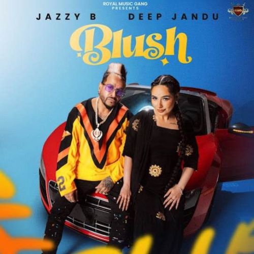 Blush Lyrics by Jazzy B