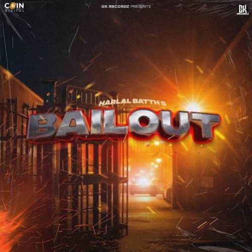 Download Bailout Harlal Batth mp3 song