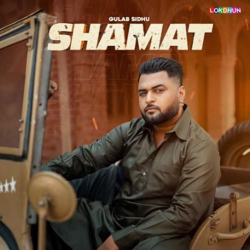 Download Shamat Gulab Sidhu mp3 song