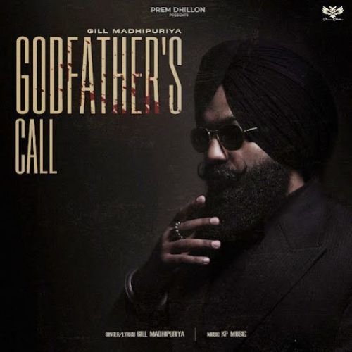 Download Godfather's Call Gill Madhipuriya mp3 song