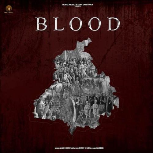 Download Blood Lakhi Ghuman mp3 song