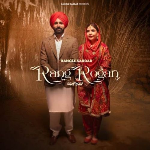 Download Rang Rogan Rangle Sardar mp3 song