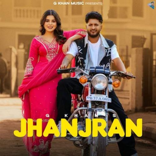 Jhanjran Lyrics by G Khan