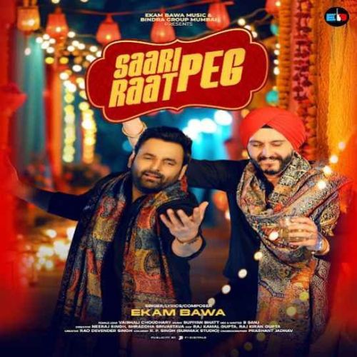 Saari Raat Peg Lyrics by Ekam Bawa