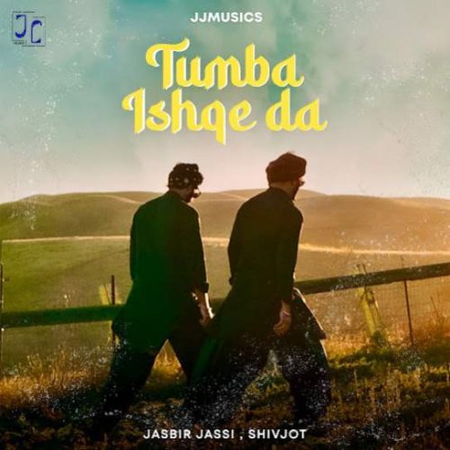 Download Tumba Ishqe Da Jasbir Jassi, Shivjot mp3 song, Tumba Ishqe Da Jasbir Jassi, Shivjot full album download