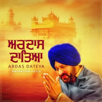 Download Ardas Dateya Nachattar Gill mp3 song