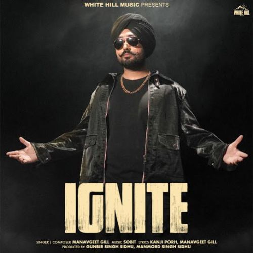 Download Delhi Project Manavgeet Gill mp3 song, Ignite Manavgeet Gill full album download