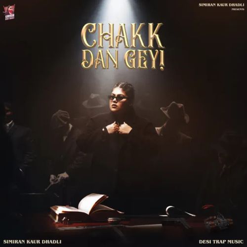 Download Chakk Dan Gey Simiran Kaur Dhadli mp3 song, Chakk Dan Gey Simiran Kaur Dhadli full album download