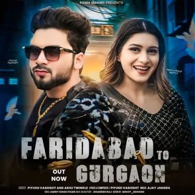 Download Faridabad To Gurgaon Piyush Vashisht, Ashu Twinkle mp3 song, Faridabad To Gurgaon Piyush Vashisht, Ashu Twinkle full album download