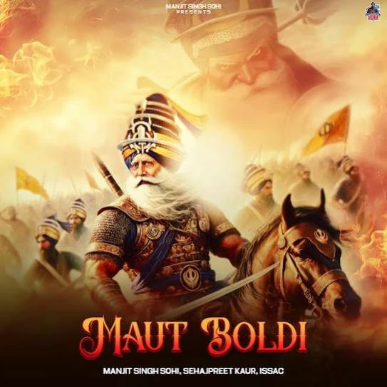 Download Maut Boldi Manjit Singh Sohi mp3 song, Maut Boldi Manjit Singh Sohi full album download