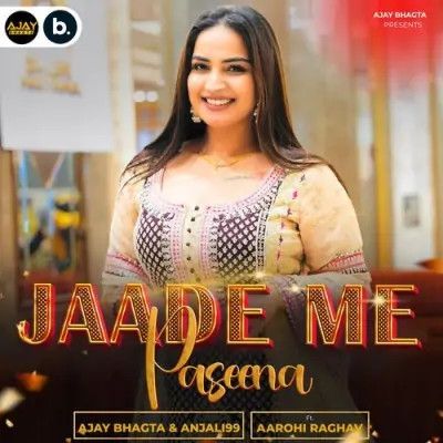 Download Jaade Me Paseena Anjali 99, Ajay Bhagta mp3 song, Jaade Me Paseena Anjali 99, Ajay Bhagta full album download