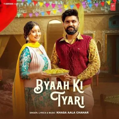 Download Byaah Ki Tyari Khasa Aala Chahar mp3 song, Byaah Ki Tyari Khasa Aala Chahar full album download