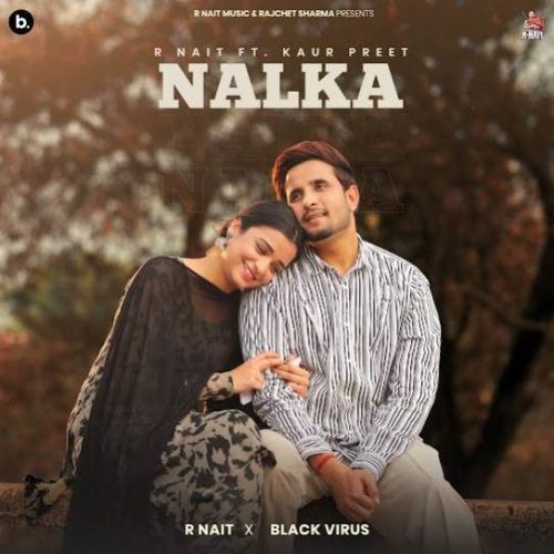 Download Nalka R. Nait mp3 song, Nalka R. Nait full album download