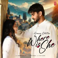 Download Where Is She Armaan Dhillon mp3 song, Where Is She Armaan Dhillon full album download