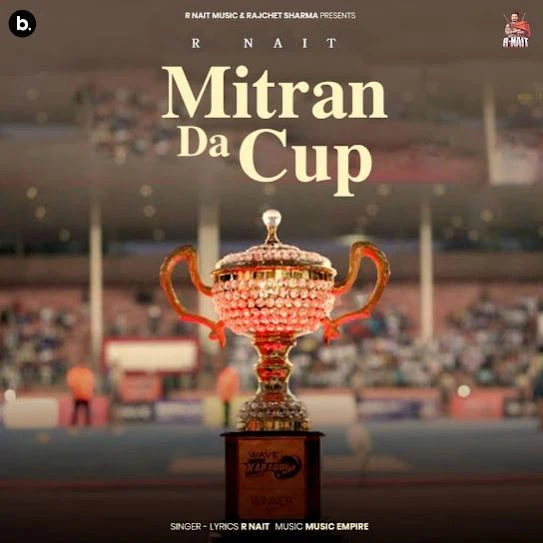 Download Mitran Da Cup R. Nait mp3 song, Mitran Da Cup R. Nait full album download