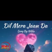 Download Dil Mera Jaan Da Nikka mp3 song, Dil Mera Jaan Da Nikka full album download