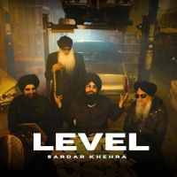 Download LEVEL Sardar Khehra mp3 song, LEVEL Sardar Khehra full album download