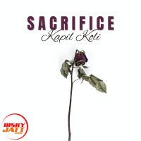 Download Sacrifice Kapil Koli mp3 song, Sacrifice Kapil Koli full album download