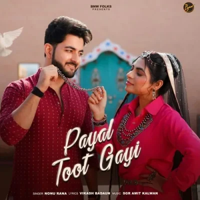 Download Payal Toot Gayi Nonu Rana mp3 song, Payal Toot Gayi Nonu Rana full album download
