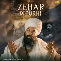 Download Zehar Di Purhi Baba Gulab Singh Ji mp3 song, Zehar Di Purhi Baba Gulab Singh Ji full album download