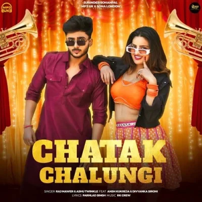 Download Chatak Chalungi Raj Mawar, Ashu Twinkle mp3 song, Chatak Chalungi Raj Mawar, Ashu Twinkle full album download