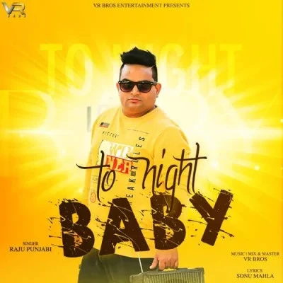 Download To Night Baby Raju Punjabi mp3 song, To Night Baby Raju Punjabi full album download