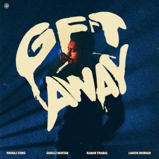 Download Get Away Yuvraj Tung mp3 song, Get Away Yuvraj Tung full album download