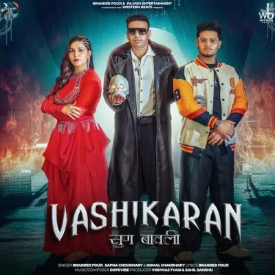 Download Vashikaran Branded Fouji, Komal Chaudhary mp3 song, Vashikaran Branded Fouji, Komal Chaudhary full album download