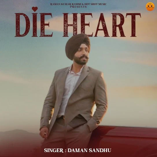 Download Die Heart Daman Sandhu mp3 song, Die Heart Daman Sandhu full album download