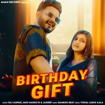 Download Birthday Gift Raj Mawar, Miss Mannu PJ mp3 song, Birthday Gift Raj Mawar, Miss Mannu PJ full album download
