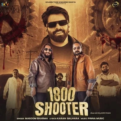 Download 1800 Shooter Masoom Sharma mp3 song, 1800 Shooter Masoom Sharma full album download