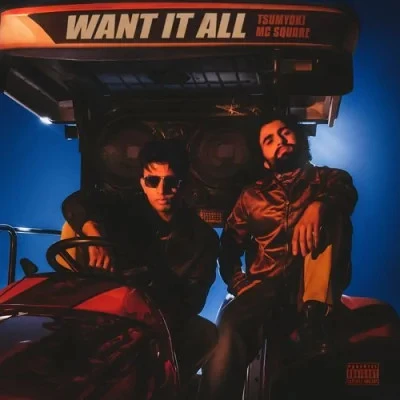 Download WANT IT ALL Tsumyoki, MC Square mp3 song, WANT IT ALL Tsumyoki, MC Square full album download